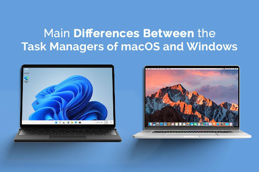 Main Differences Between the Task Managers of macOS and Windows